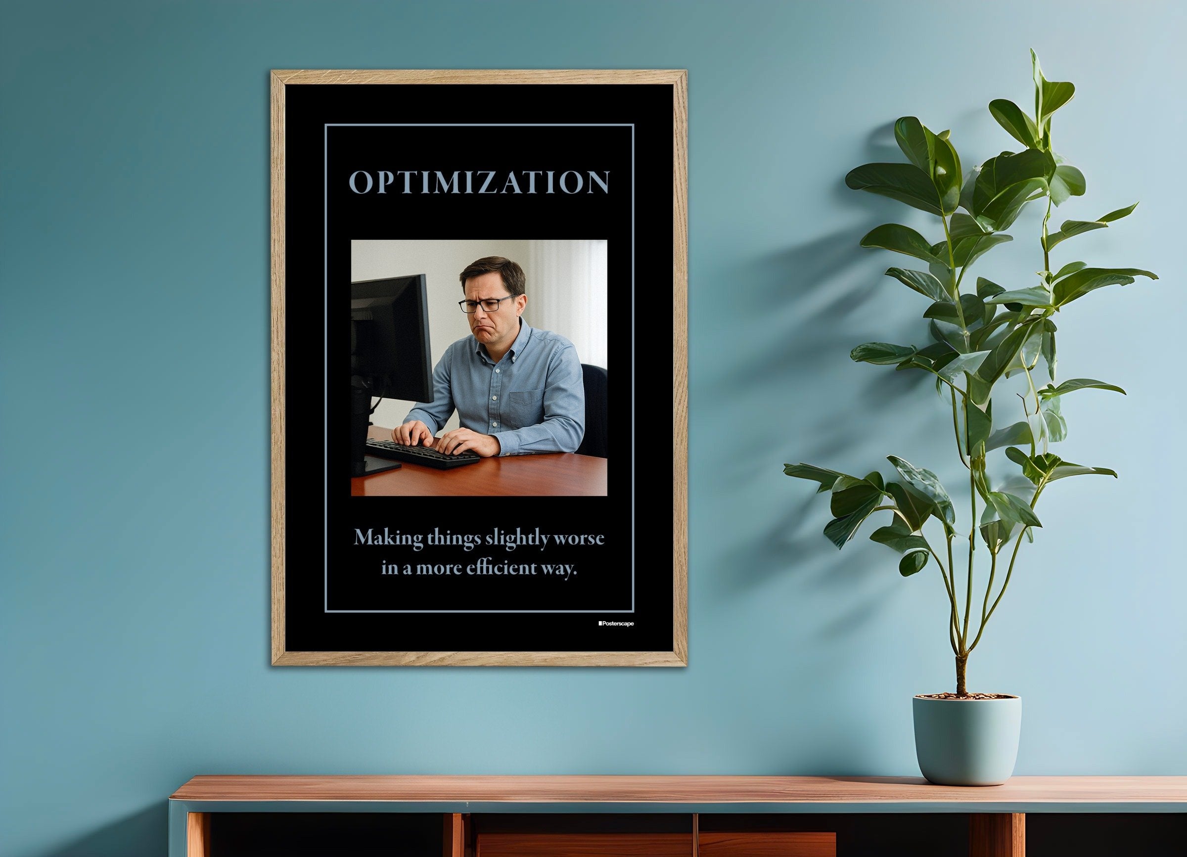 Poster of Optimization - Demotivational Poster, with natural wooden frame