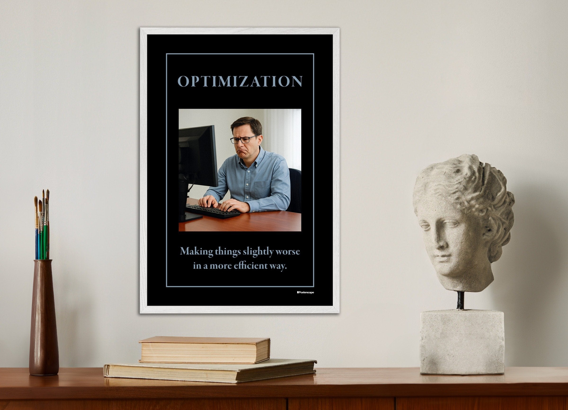 Poster of Optimization - Demotivational Poster, with white wooden frame