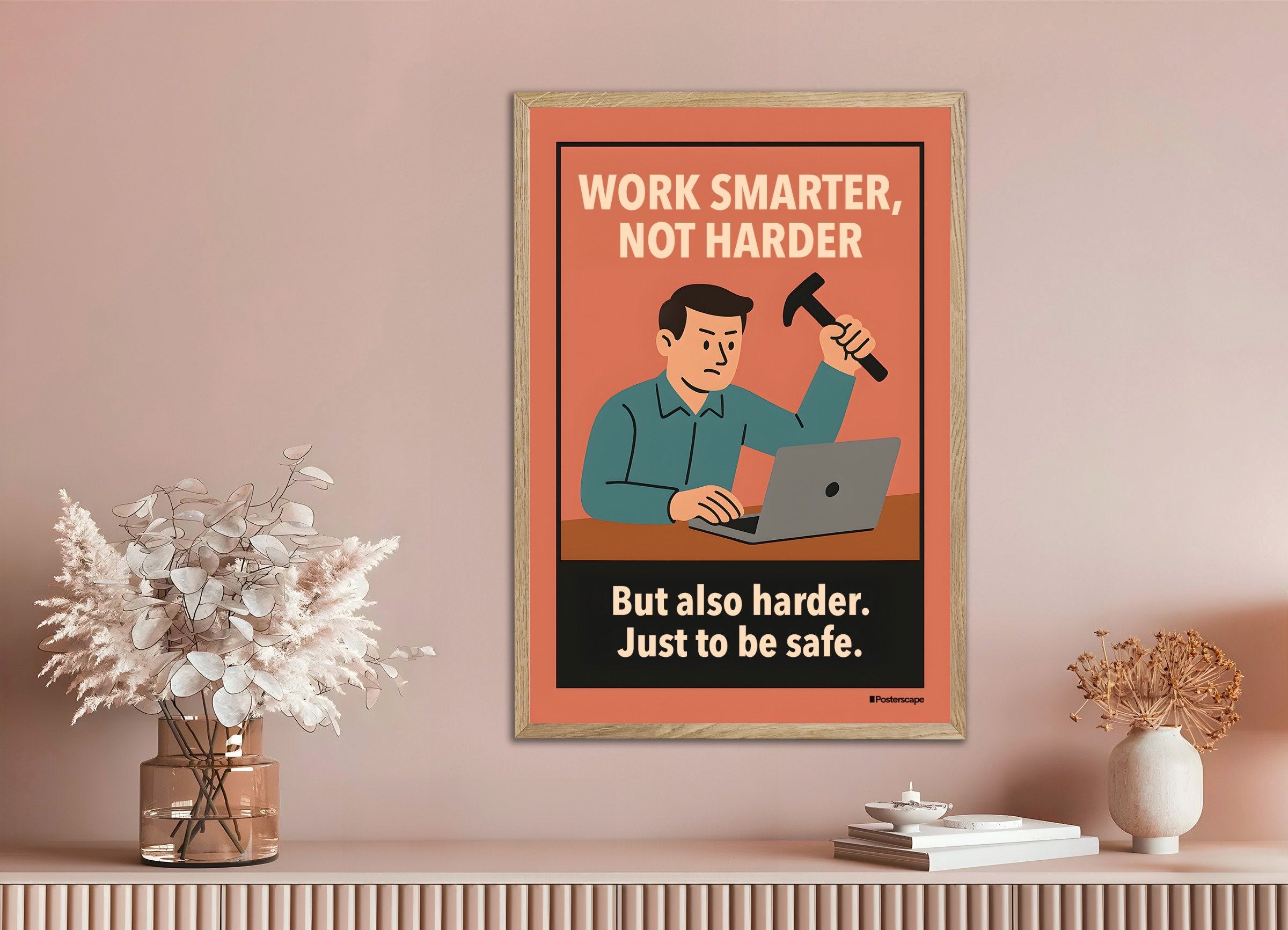 Poster of Work Smarter, Not Harder - Demotivational Poster, with natural wooden frame