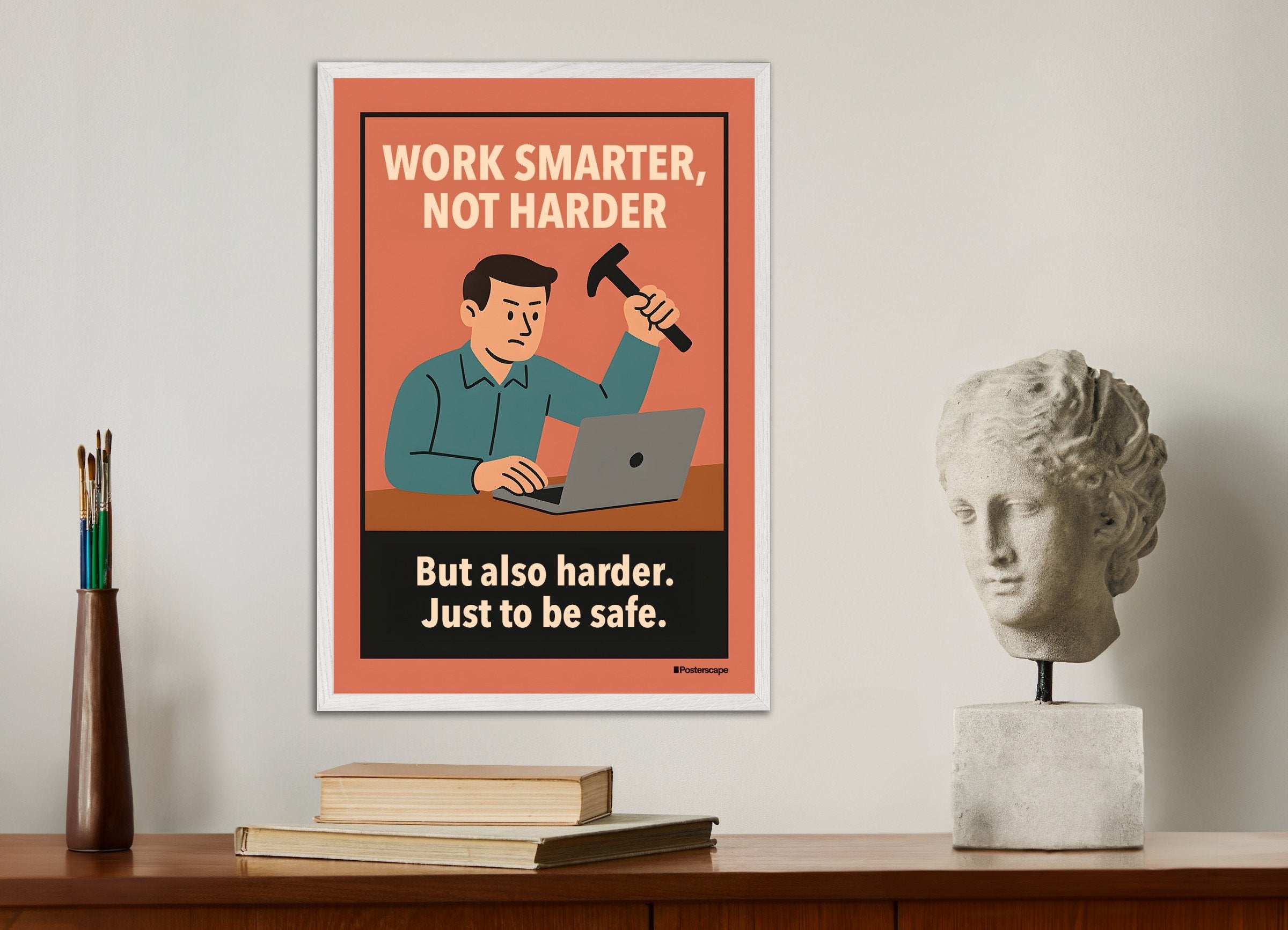 Poster of Work Smarter, Not Harder - Demotivational Poster, with white wooden frame